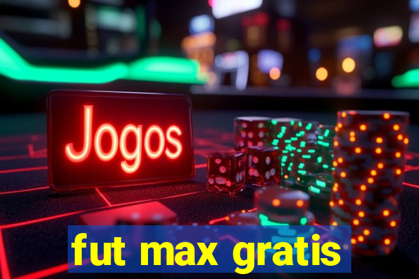 fut max gratis